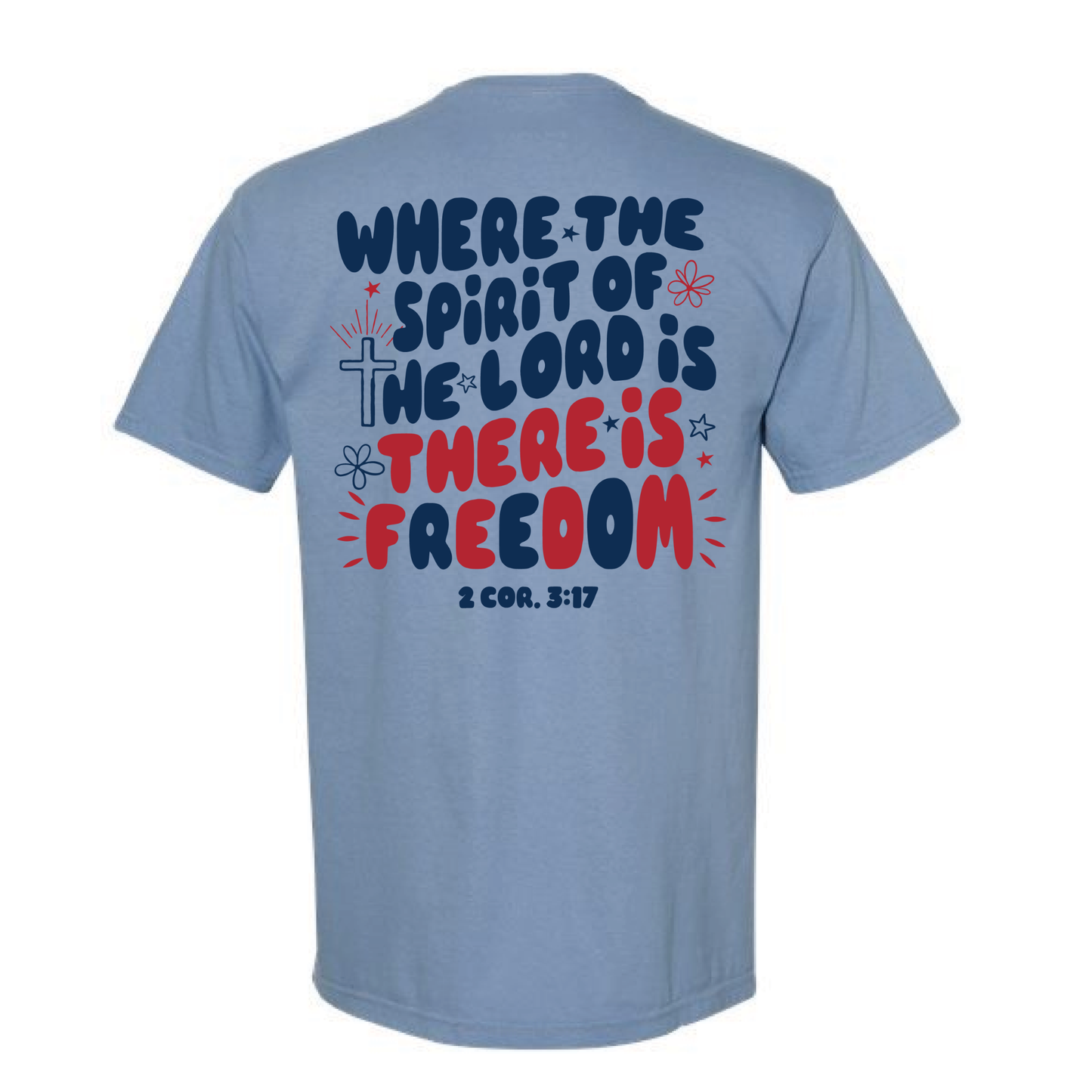 4th of July - There is Freedom Tee